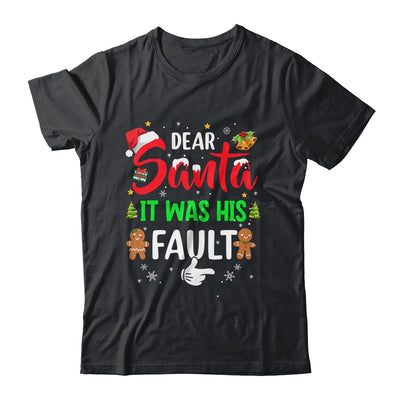 Dear Santa It Was His Fault Funny Christmas Couples Shirt & Sweatshirt | siriusteestore