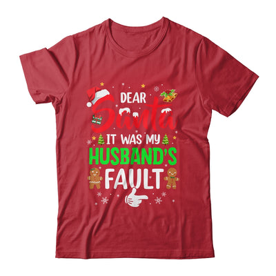 Dear Santa It Was My Husband's Fault Christmas Family Couple Shirt & Sweatshirt | siriusteestore