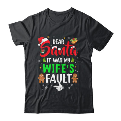 Dear Santa It Was My Wife's Fault Christmas Family Couple Shirt & Sweatshirt | siriusteestore