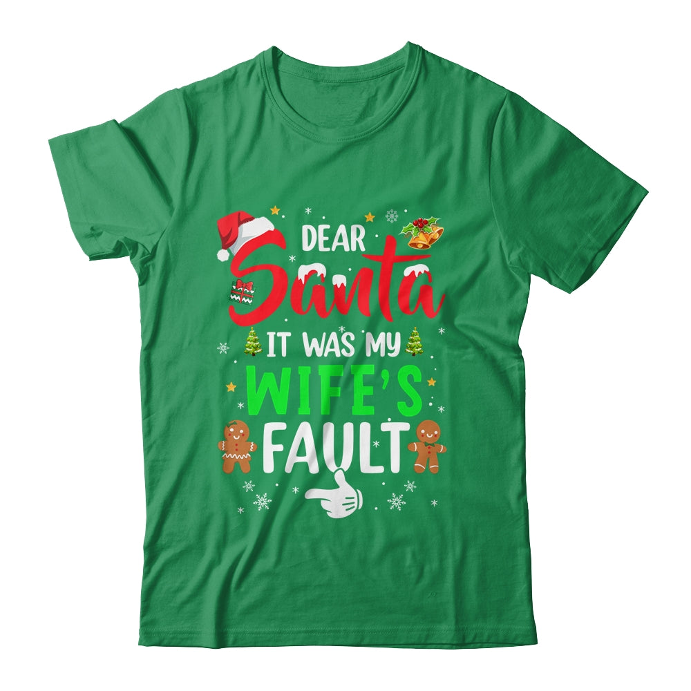 Dear Santa It Was My Wife's Fault Christmas Family Couple Shirt & Sweatshirt | siriusteestore