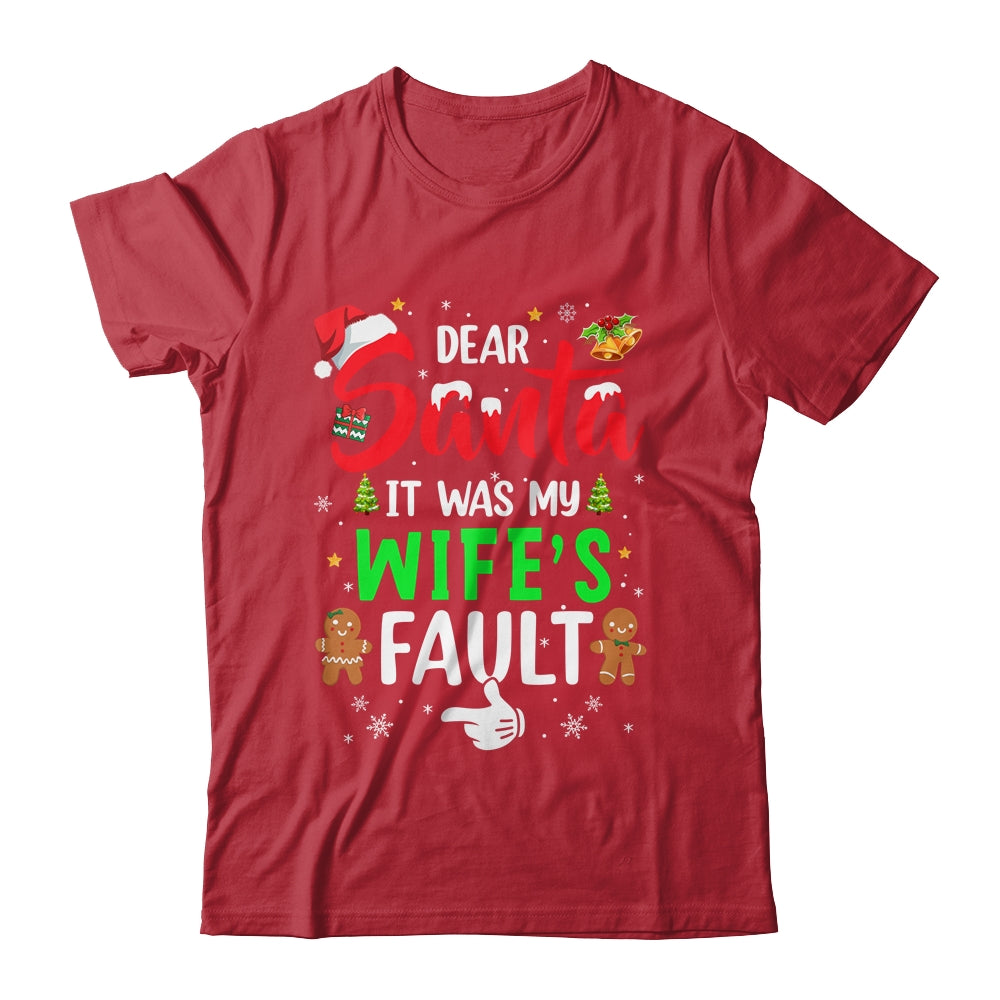 Dear Santa It Was My Wife's Fault Christmas Family Couple Shirt & Sweatshirt | siriusteestore