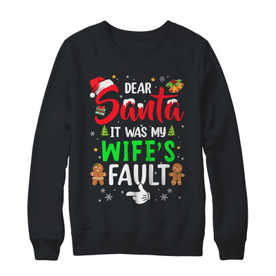 Dear Santa It Was My Wife's Fault Christmas Family Couple Shirt & Sweatshirt | siriusteestore