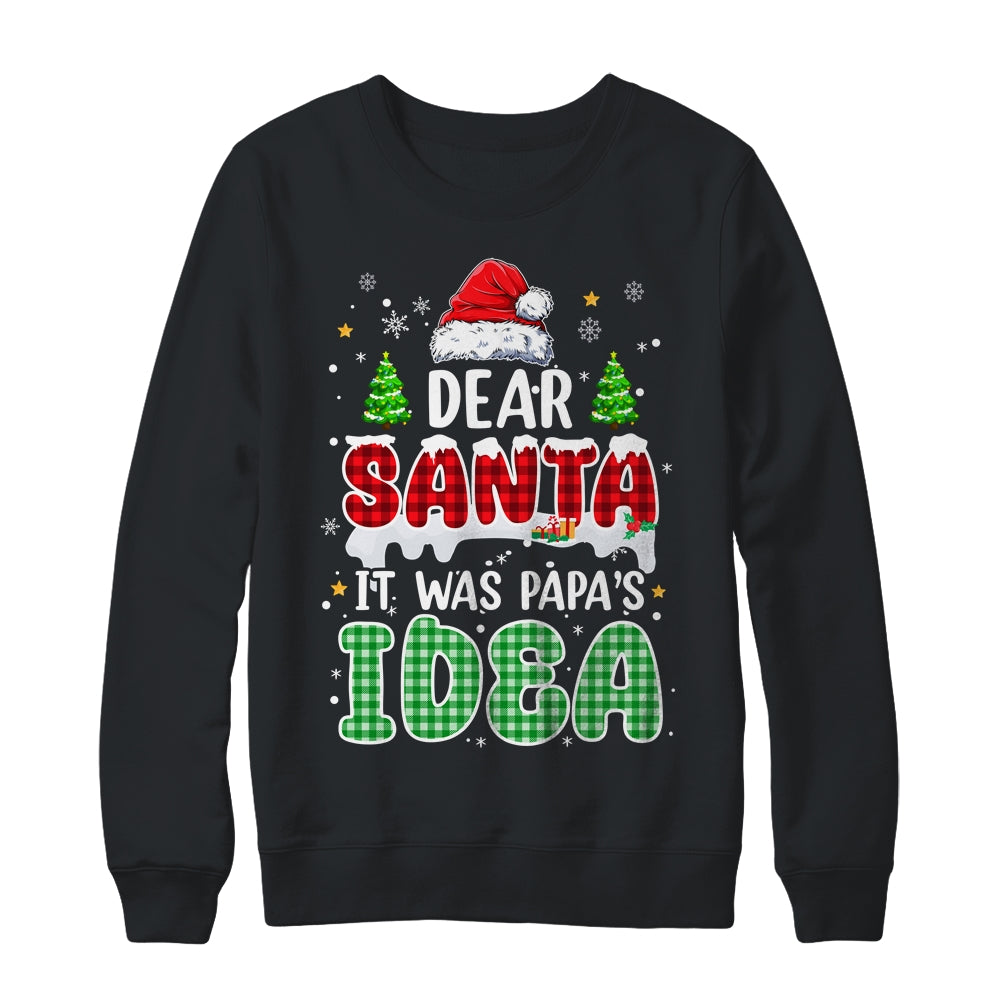 Dear Santa It Was Papa s Idea Christmas Santa Hat Candy Cane Shirt Sweatshirt Siriustee