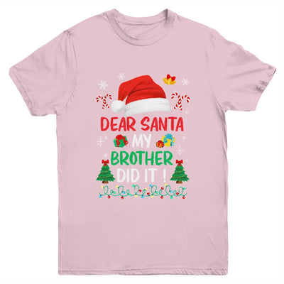 Dear Santa My Brother Did It Funny Christmas Boys Kids Girls Youth Shirt | siriusteestore