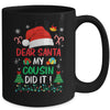 Dear Santa My Cousin Did It Funny Christmas Boys Kids Girls Mug | siriusteestore
