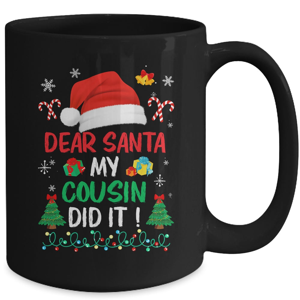 Dear Santa My Cousin Did It Funny Christmas Boys Kids Girls Mug | siriusteestore