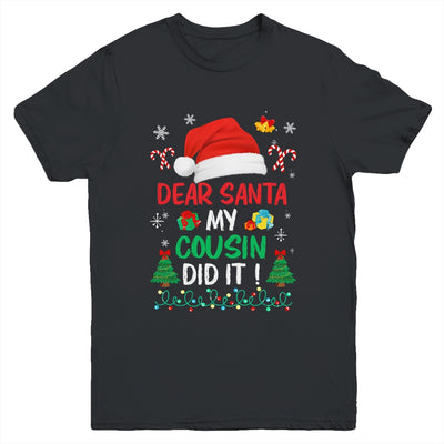 Dear Santa My Cousin Did It Funny Christmas Boys Kids Girls Youth Shirt | siriusteestore