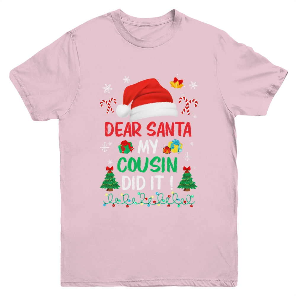 Dear Santa My Cousin Did It Funny Christmas Boys Kids Girls Youth Shirt | siriusteestore
