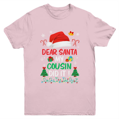 Dear Santa My Cousin Did It Funny Christmas Boys Kids Girls Youth Shirt | siriusteestore