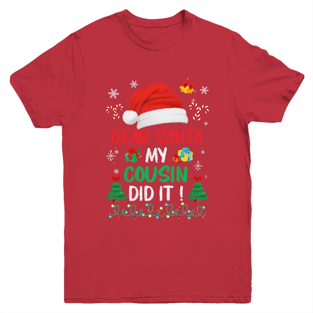 Dear Santa My Cousin Did It Funny Christmas Boys Kids Girls Youth Shirt | siriusteestore