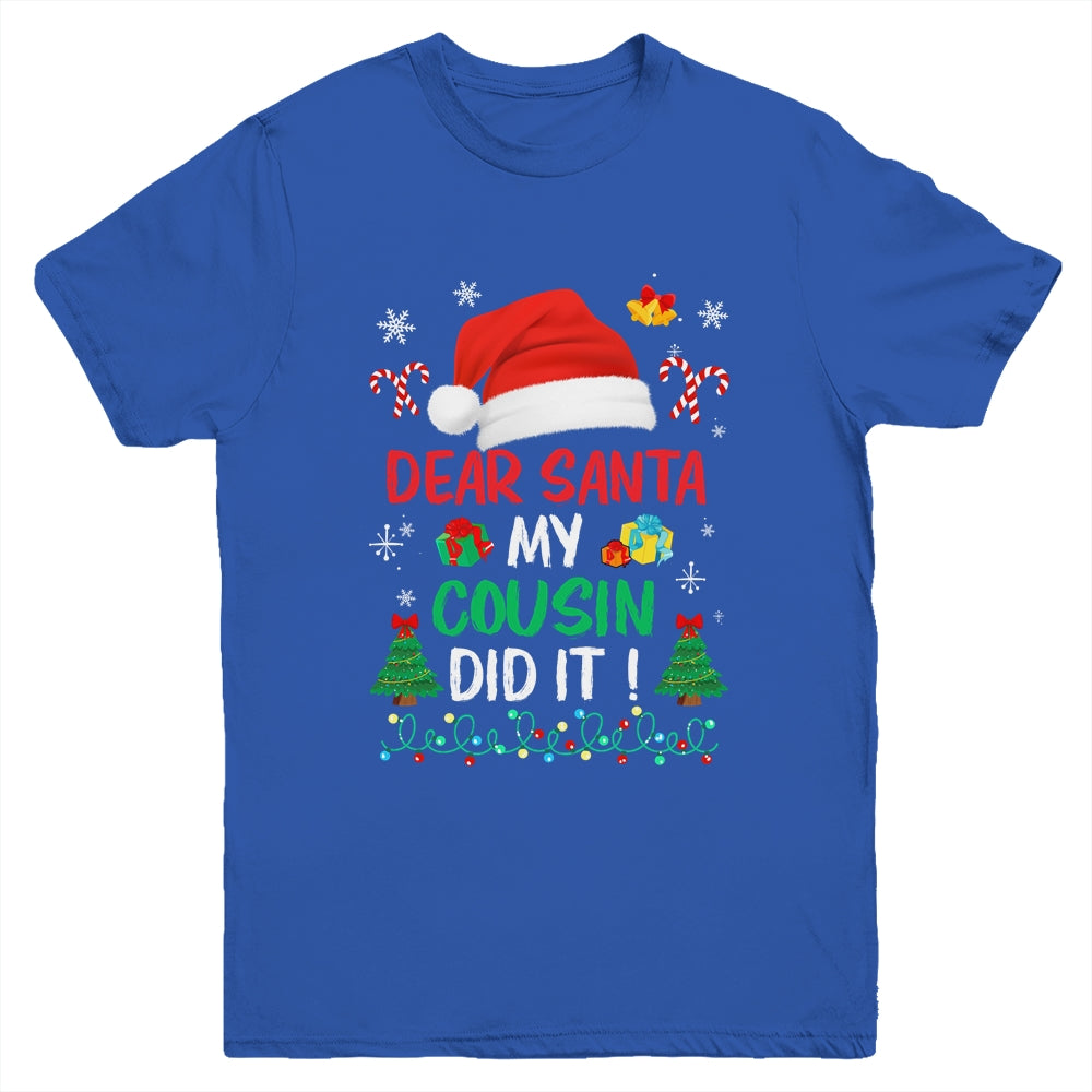 Dear Santa My Cousin Did It Funny Christmas Boys Kids Girls Youth Shirt | siriusteestore