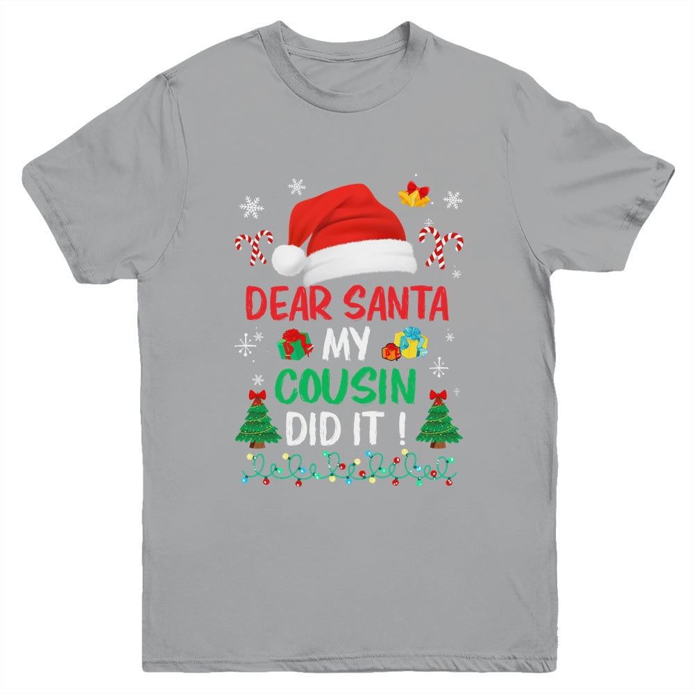 Dear Santa My Cousin Did It Funny Christmas Boys Kids Girls Youth Shirt | siriusteestore