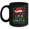 Dear Santa My Sister Did It Funny Christmas Girls Kids Boys Mug | siriusteestore