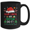 Dear Santa My Sister Did It Funny Christmas Girls Kids Boys Mug | siriusteestore