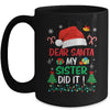 Dear Santa My Sister Did It Funny Christmas Girls Kids Boys Mug | siriusteestore
