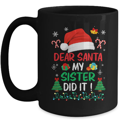 Dear Santa My Sister Did It Funny Christmas Girls Kids Boys Mug | siriusteestore
