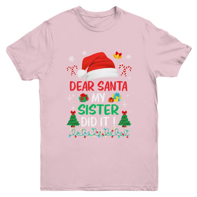 Dear Santa My Sister Did It Funny Christmas Girls Kids Boys Youth Shirt | siriusteestore