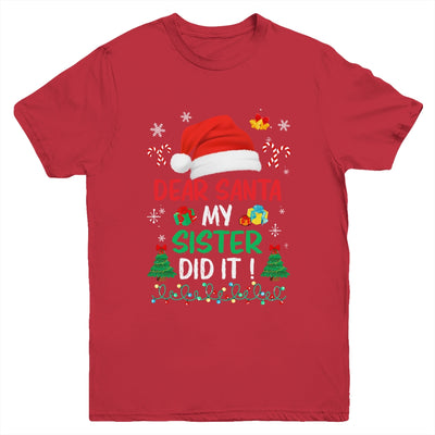 Dear Santa My Sister Did It Funny Christmas Girls Kids Boys Youth Shirt | siriusteestore