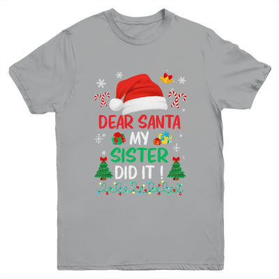 Dear Santa My Sister Did It Funny Christmas Girls Kids Boys Youth Shirt | siriusteestore