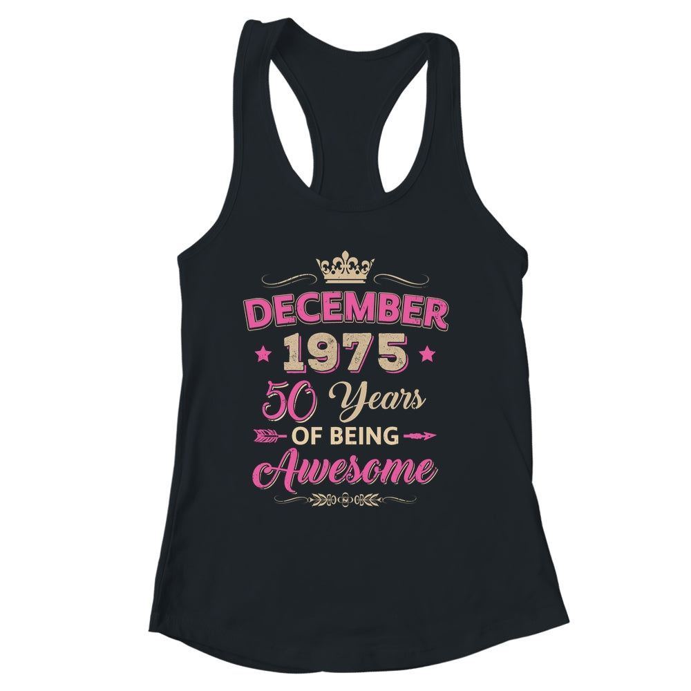 December 1975 50 Years Of Being Awesome Retro 50th Birthday Shirt & Tank Top | siriusteestore