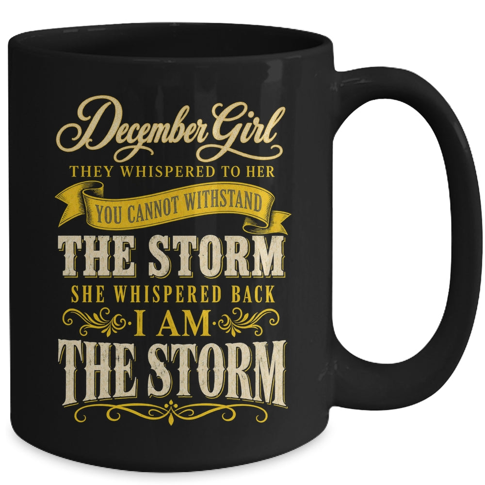 December Girl They Whispered To Her You Can'T Birthday Mug | siriusteestore