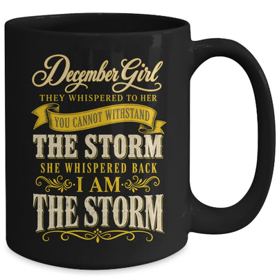 December Girl They Whispered To Her You Can'T Birthday Mug | siriusteestore