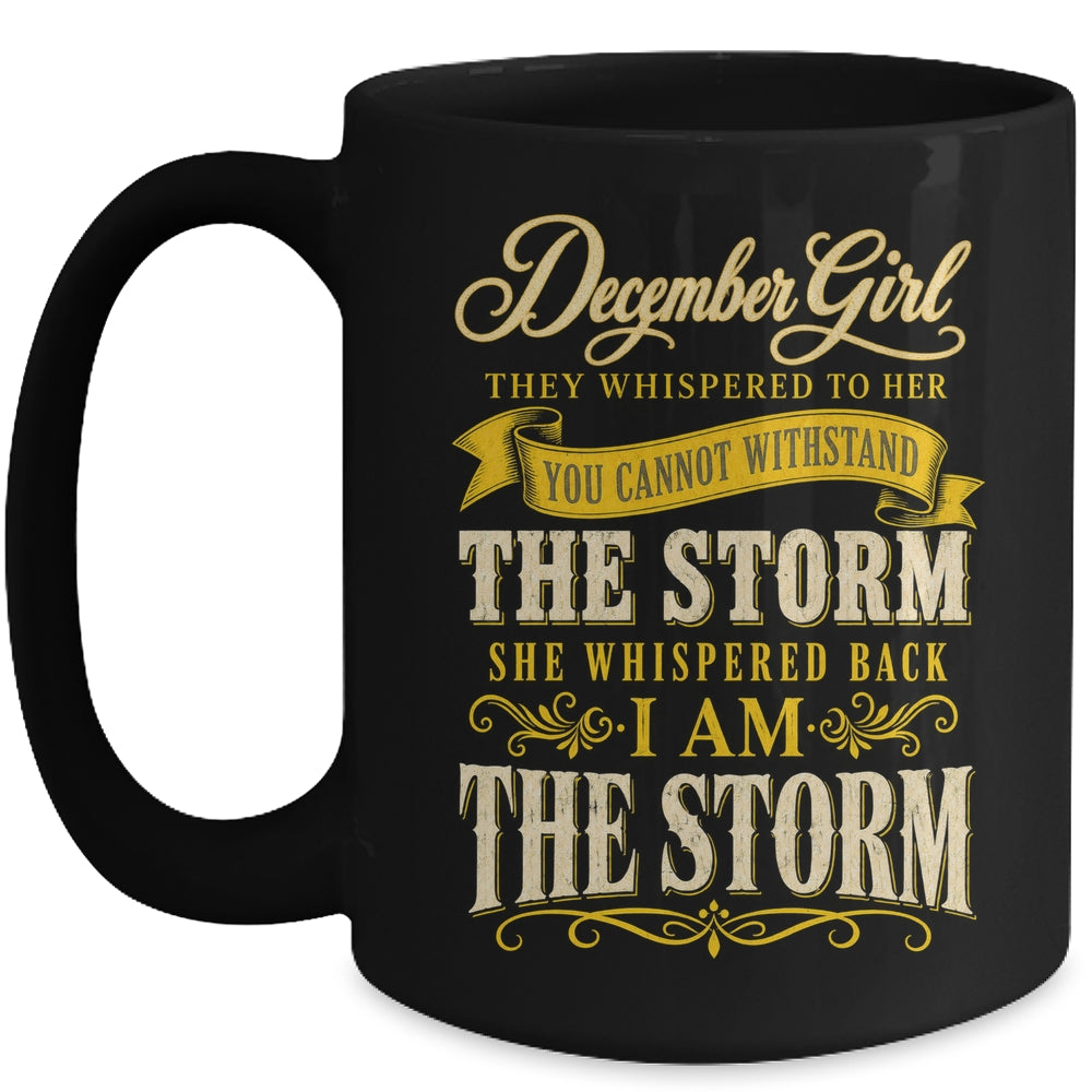 December Girl They Whispered To Her You Can'T Birthday Mug | siriusteestore