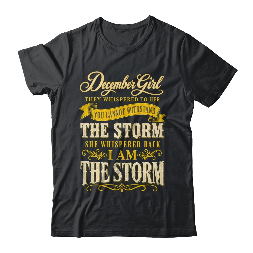 December Girl They Whispered To Her You Can'T Birthday Shirt & Tank Top | siriusteestore