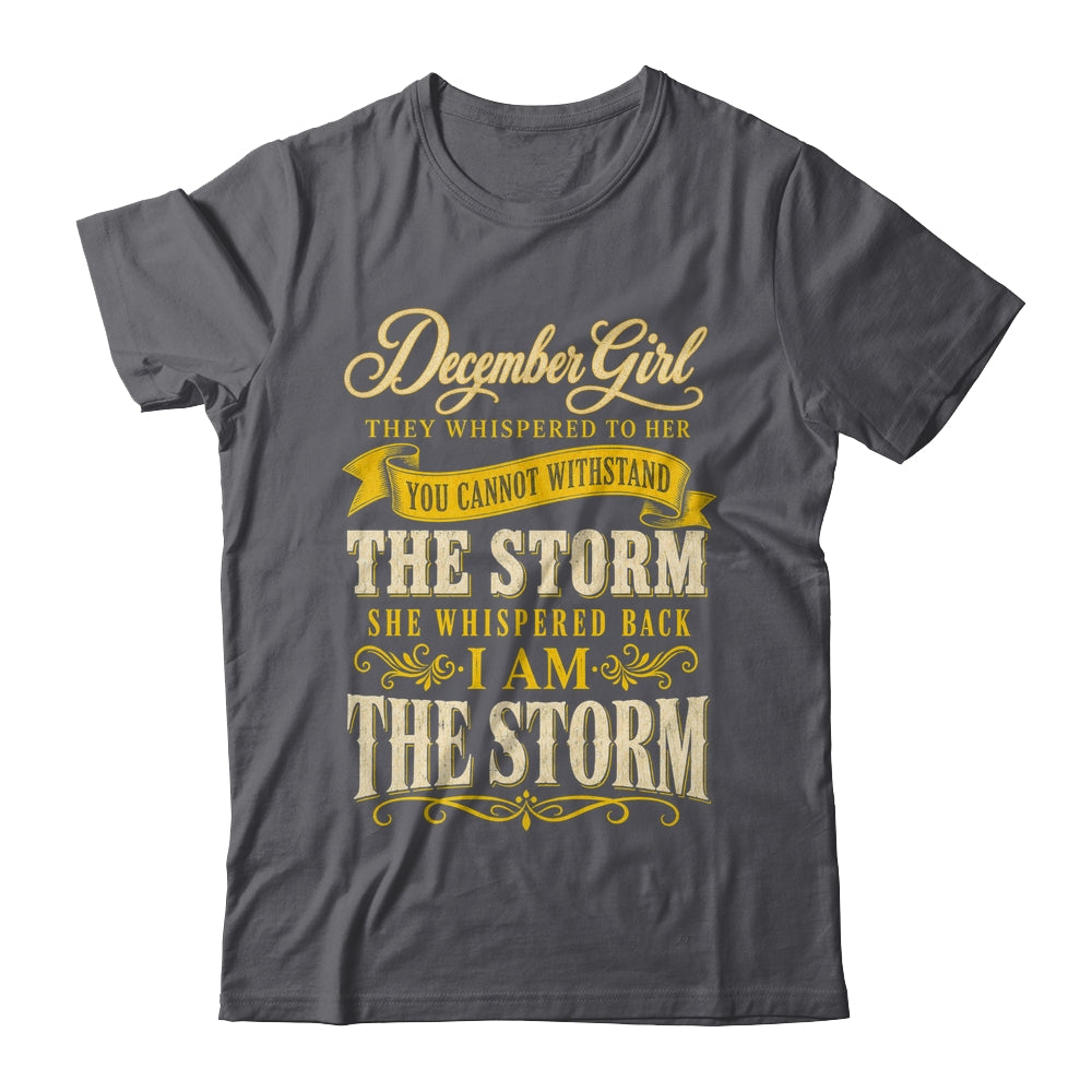 December Girl They Whispered To Her You Can'T Birthday Shirt & Tank Top | siriusteestore