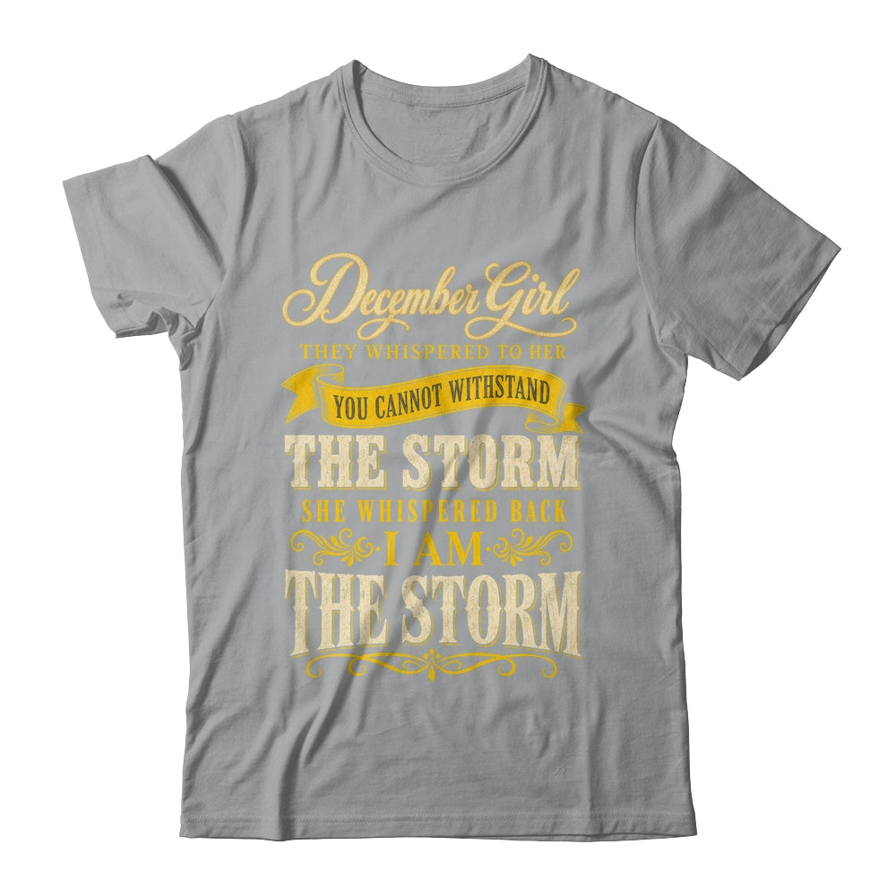 December Girl They Whispered To Her You Can'T Birthday Shirt & Tank Top | siriusteestore