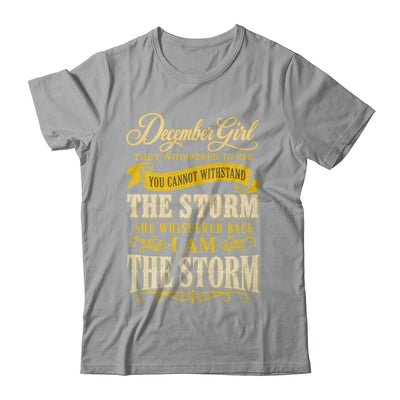 December Girl They Whispered To Her You Can'T Birthday Shirt & Tank Top | siriusteestore
