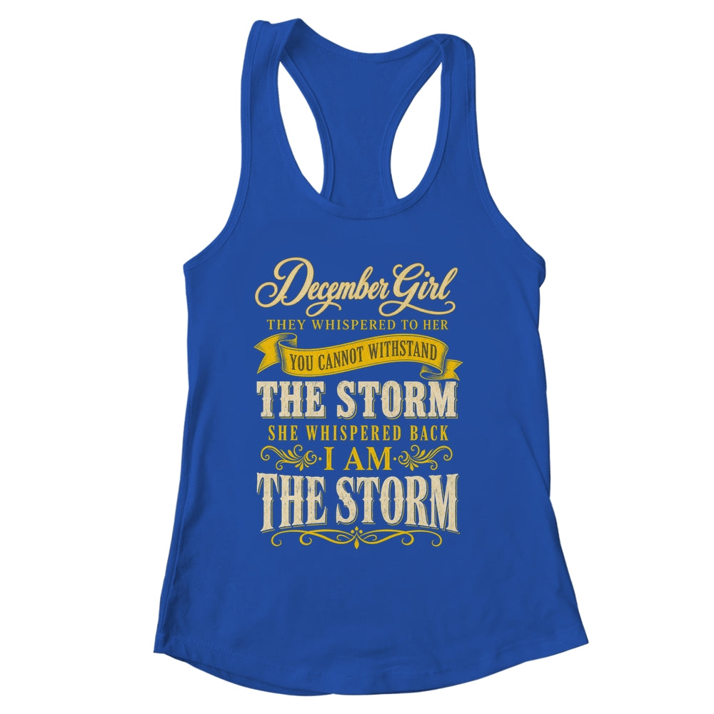 December Girl They Whispered To Her You Can'T Birthday Shirt & Tank Top | siriusteestore