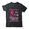 December Is My Birthday African Black Women Birthday Queen Shirt & Tank Top | siriusteestore