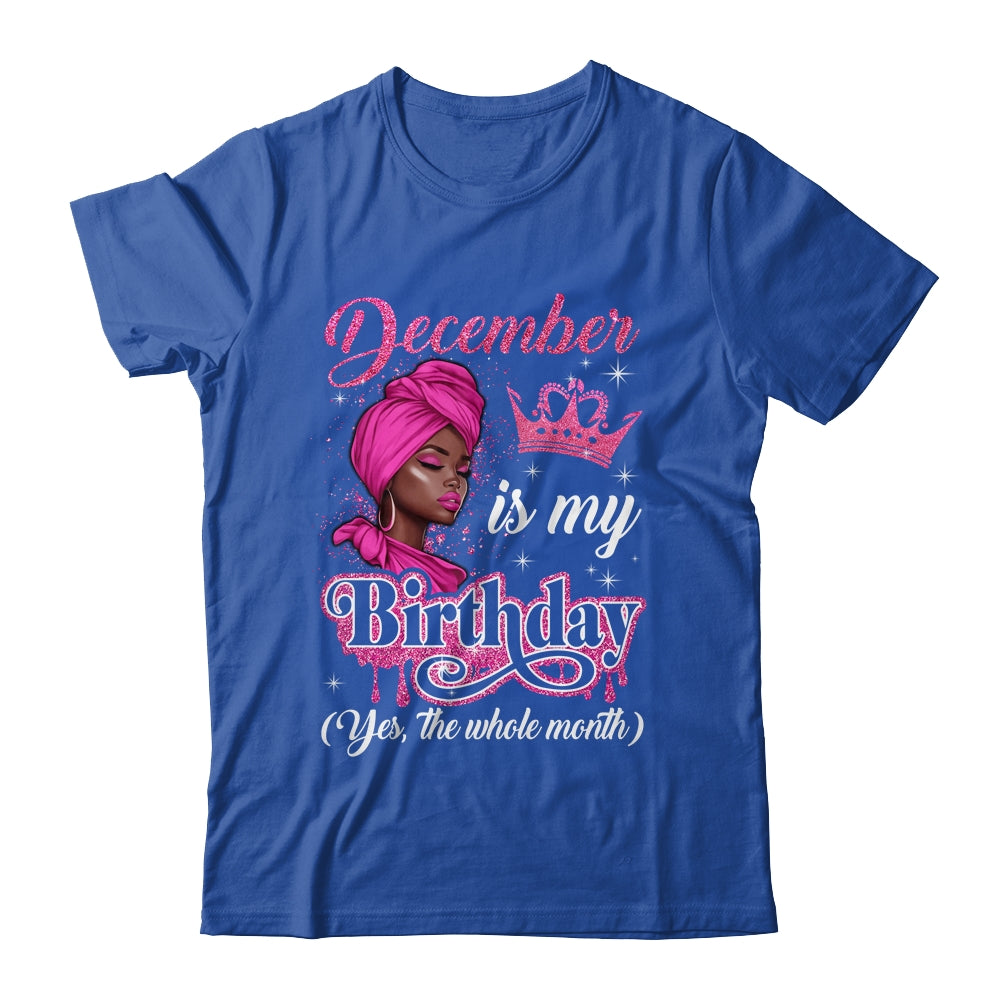December Is My Birthday African Black Women Birthday Queen Shirt & Tank Top | siriusteestore