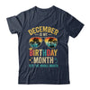 December Is My Birthday Retro Sunglasses Funny Birthday Shirt & Hoodie | siriusteestore