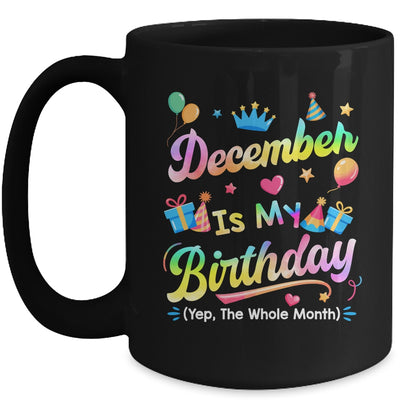 December Is My Birthday Yes The Whole Month Bday Tie Dye Mug | siriusteestore