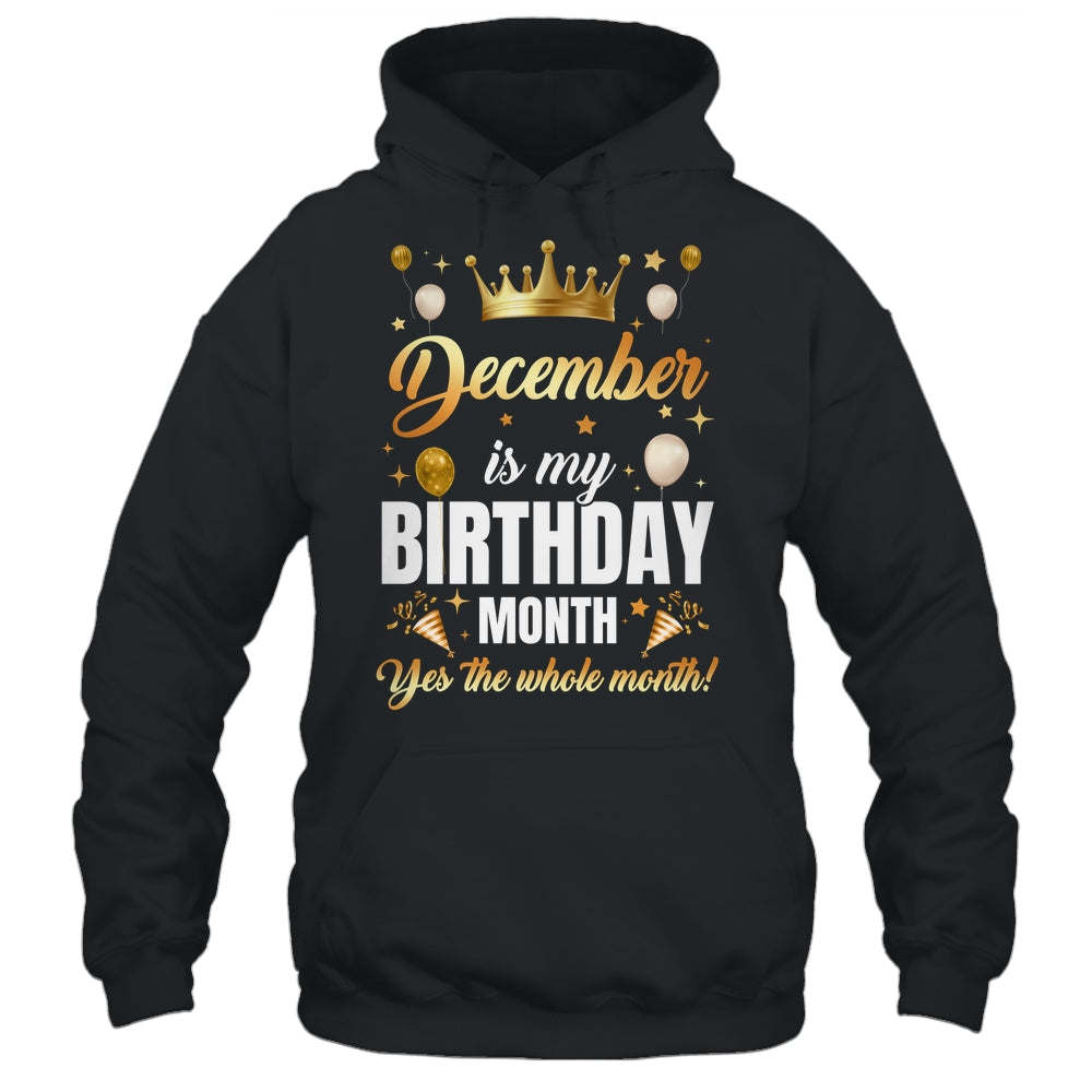 December Is My Birthday Yes The Whole Month Birthday Crown Shirt & Tank Top | siriusteestore
