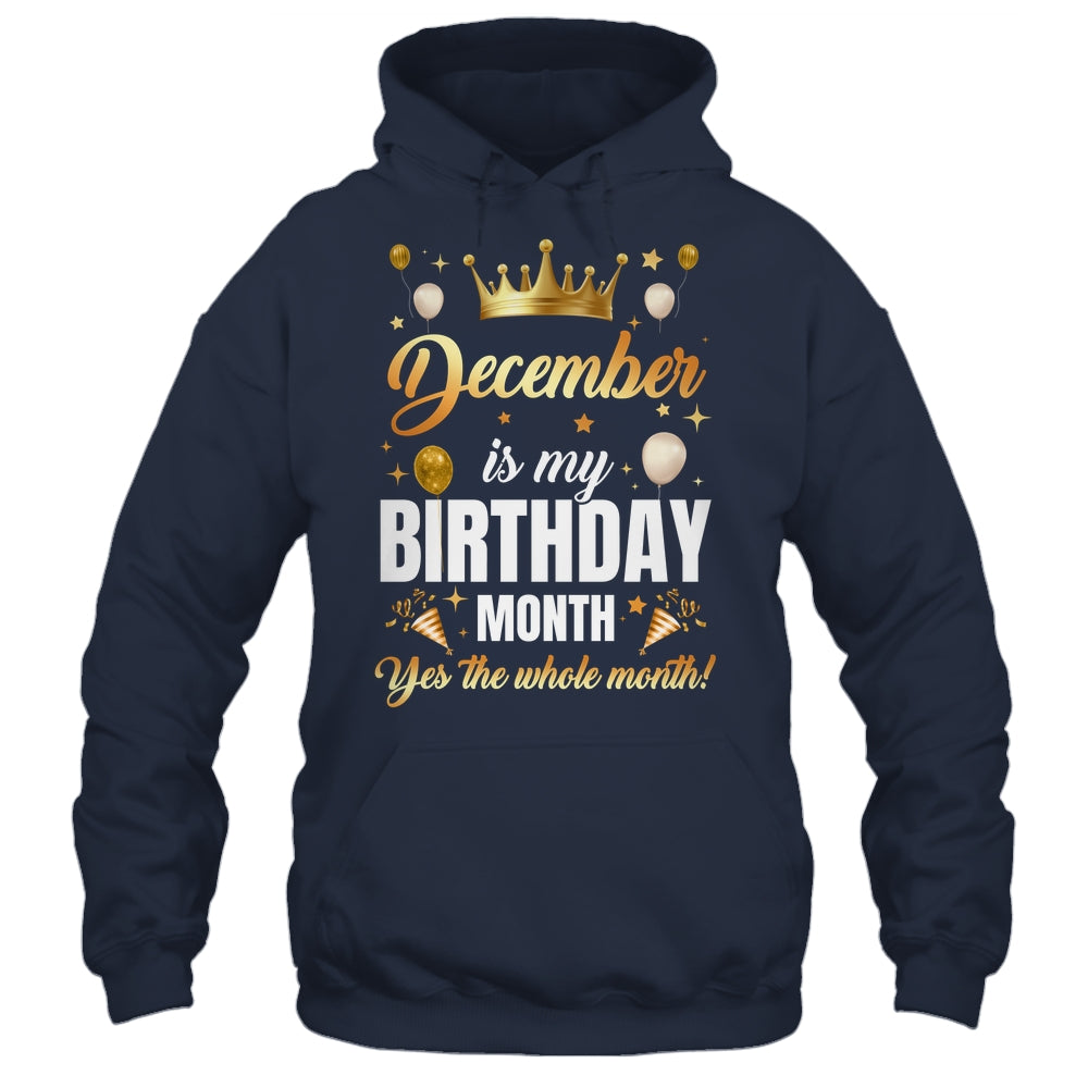 December Is My Birthday Yes The Whole Month Birthday Crown Shirt & Tank Top | siriusteestore