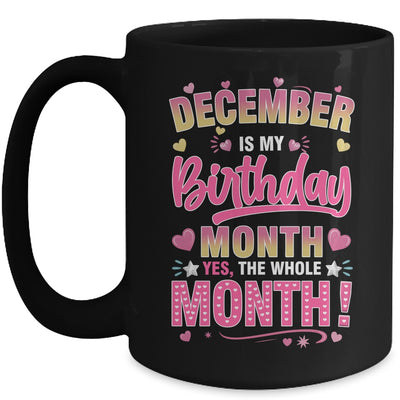 December Is My Birthday Yes The Whole Month For Women Girls Mug | siriusteestore