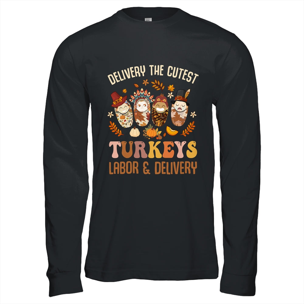 Delivering The Cutest Turkeys Labor Delivery Thanksgiving Shirt & Hoodie | siriusteestore