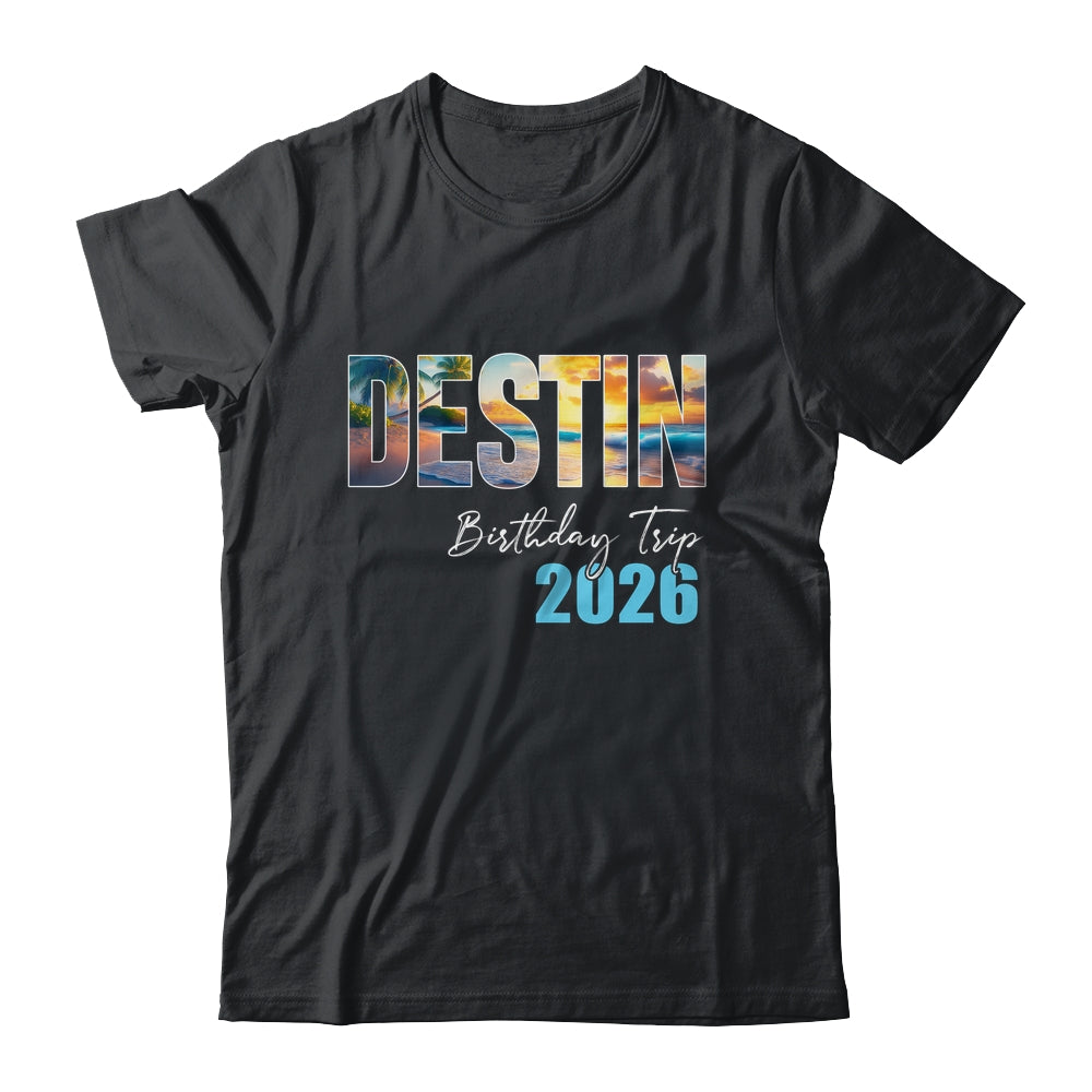 Destin Birthday Trip 2026 Vacation Party Crew Cruise Shirt & Tank Top | siriusteestore