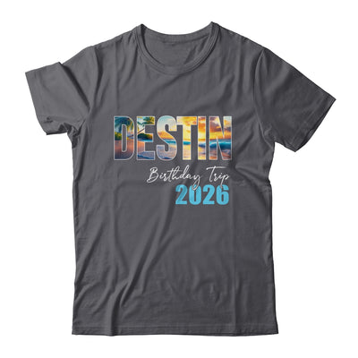 Destin Birthday Trip 2026 Vacation Party Crew Cruise Shirt & Tank Top | siriusteestore