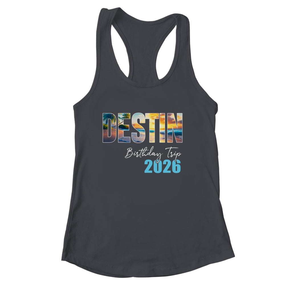 Destin Birthday Trip 2026 Vacation Party Crew Cruise Shirt & Tank Top | siriusteestore