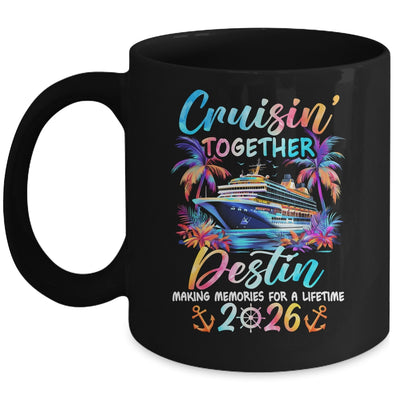 Destin Cruise 2026 Family Cruisin' Vacation Together Mug | siriusteestore