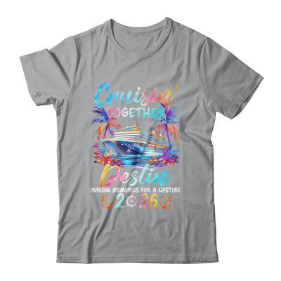 Destin Cruise 2026 Family Cruisin' Vacation Together Shirt & Tank Top | siriusteestore