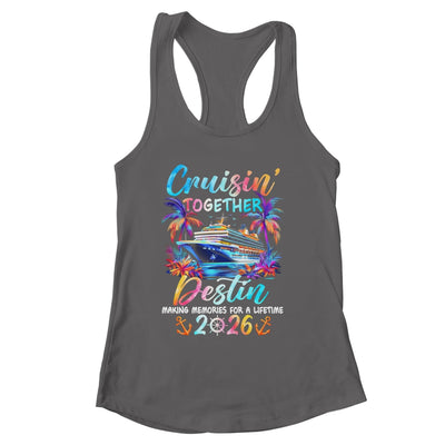 Destin Cruise 2026 Family Cruisin' Vacation Together Shirt & Tank Top | siriusteestore