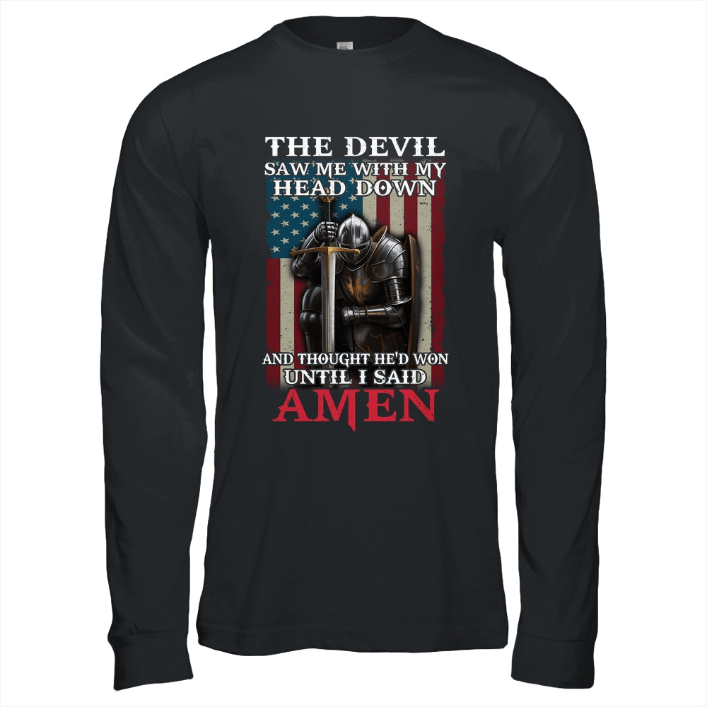 Devil Saw Me With My Head Thought He'd Won Until I Said Amen Shirt & Hoodie | siriusteestore