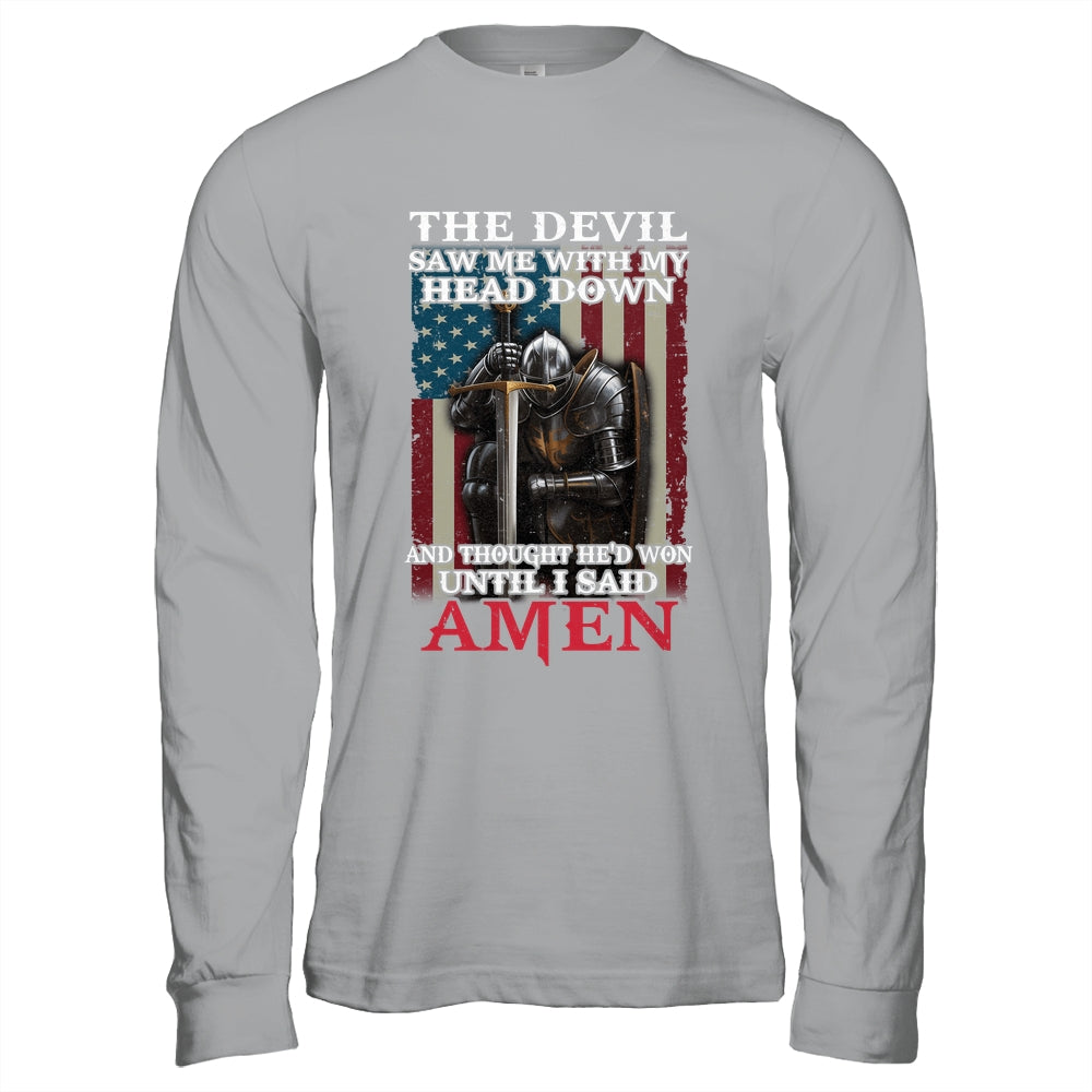 Devil Saw Me With My Head Thought He'd Won Until I Said Amen Shirt & Hoodie | siriusteestore