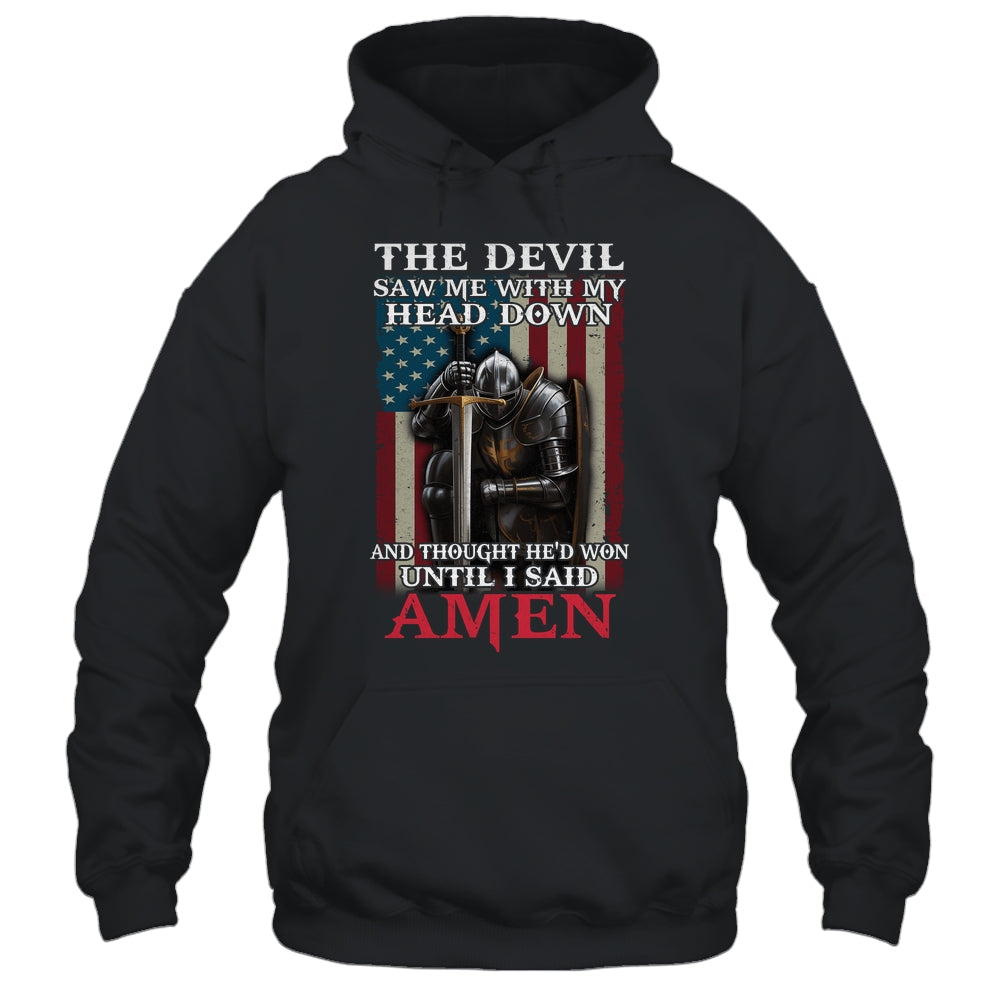 Devil Saw Me With My Head Thought He'd Won Until I Said Amen Shirt & Hoodie | siriusteestore