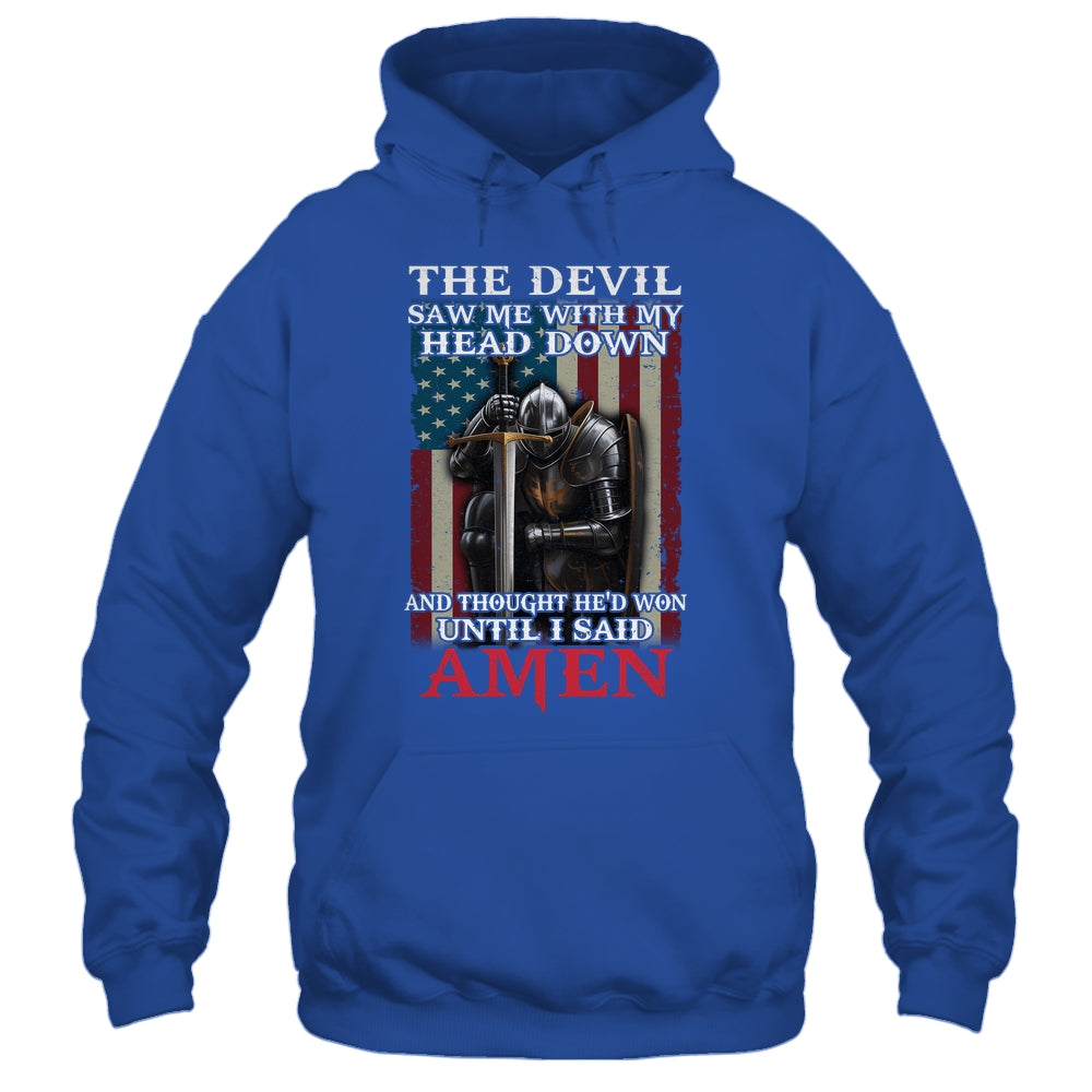 Devil Saw Me With My Head Thought He'd Won Until I Said Amen Shirt & Hoodie | siriusteestore